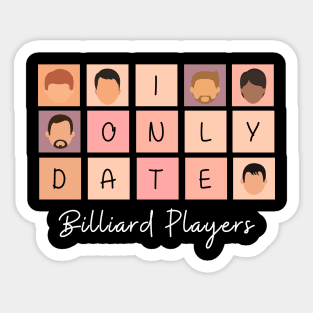 I Only Date Billiard Players Sticker